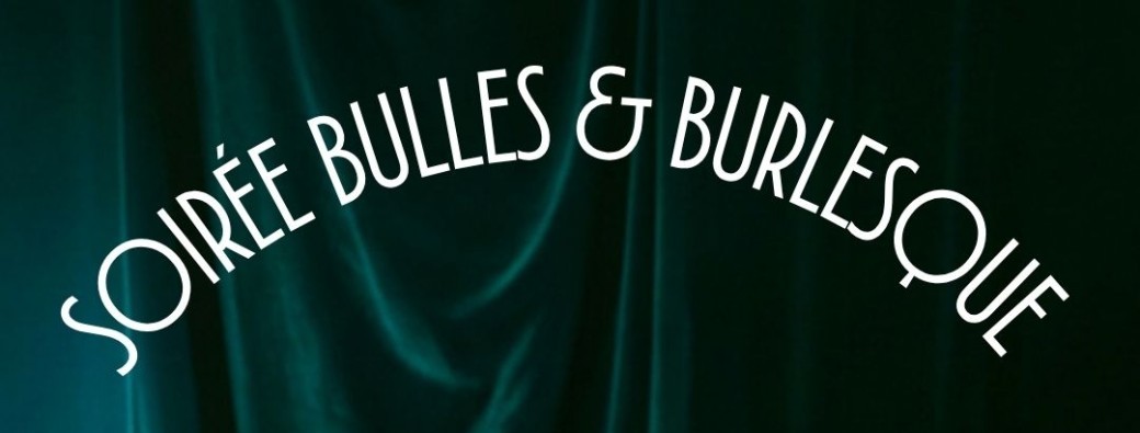 Soirée Bulles&Burlesque