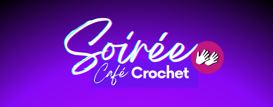 14/03 à 18h - Soirée Café-Crochet