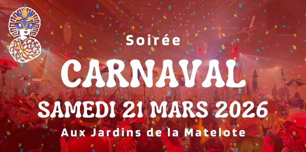 Soirée Carnaval Les jardins de la Matelote