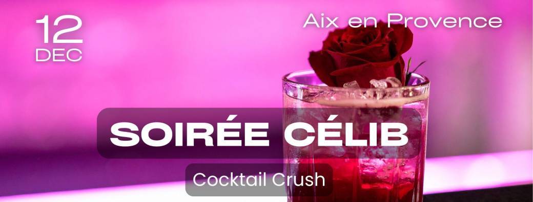 [Soirée Célib - Aix] Cocktail Crush