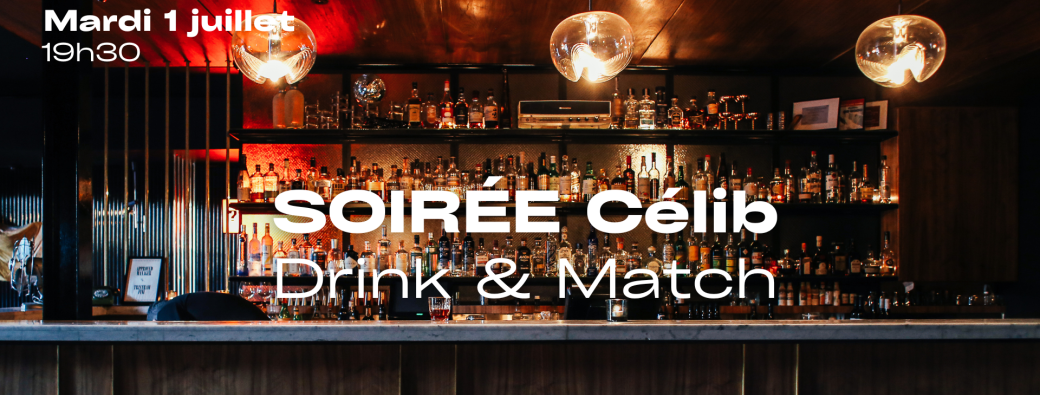 [Soirée Célib - Nantes] Drink and Match