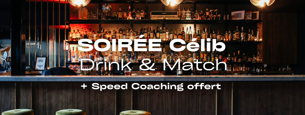 [Soirée Célib - Nantes] Drink & Match + Speed Coaching 
