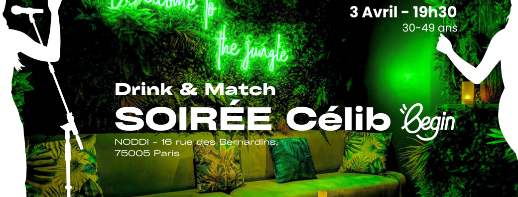 [Soirée Célib - Paris] Drink & Match au Noddi ! (30-49a)
