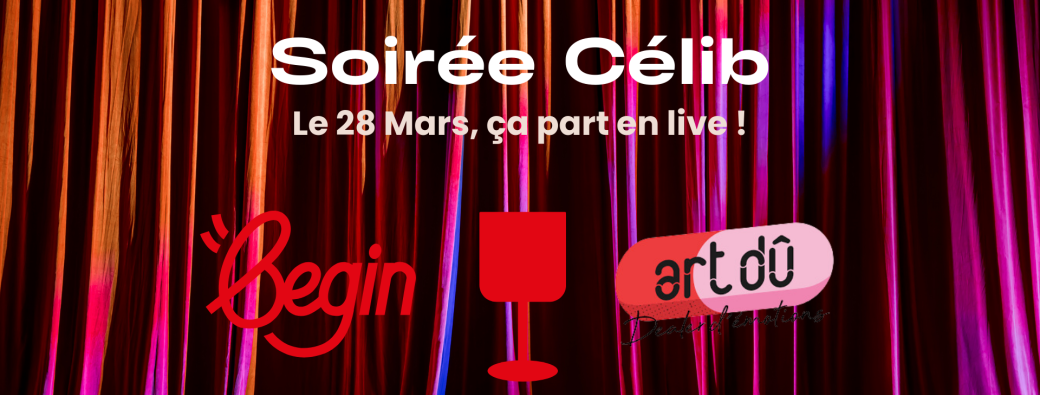 [Soirée Celib] Ça part en live ! 