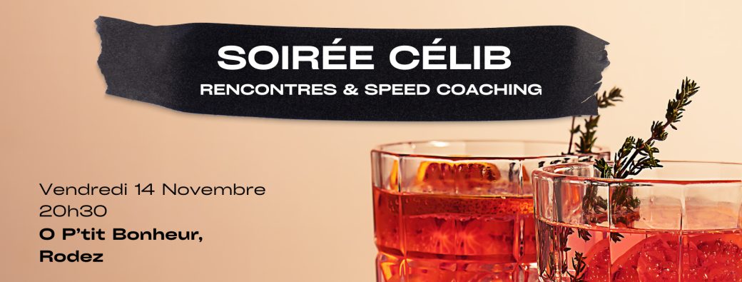 [Soirée Célib - Rodez] Rencontres & Speed Coaching ! 