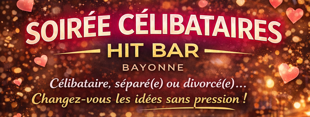 Soirée Célibataires Hit Bar HOMMES