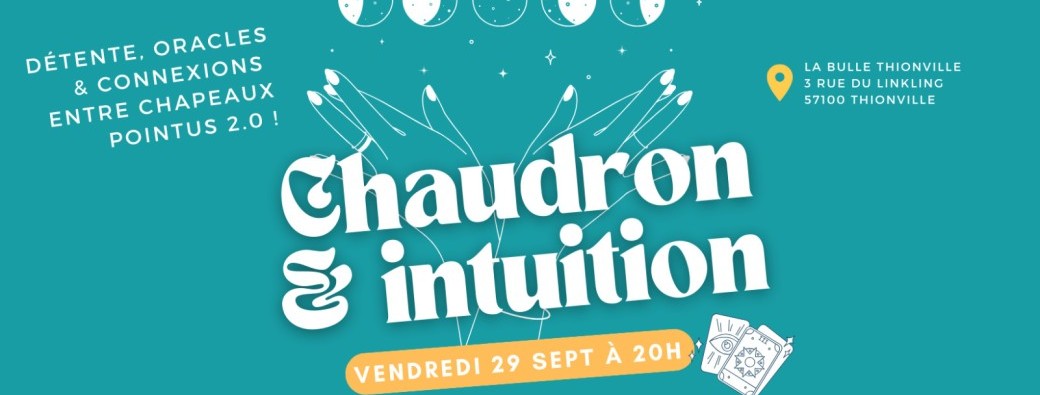 Soirée Chaudron et Intuition