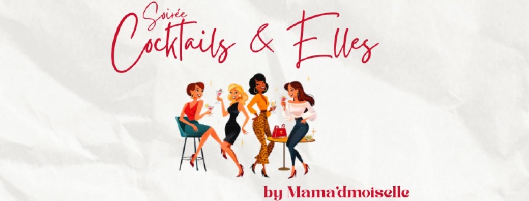 Soirée Cocktails & Elles by Mama’dmoiselle 