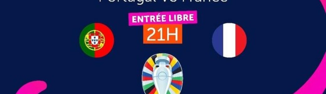 Vendredi Soirée Coupe d'Europe - Portugal vs France