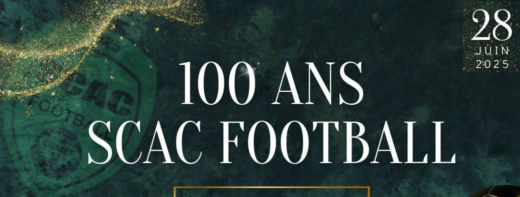Soirée de Gala des 100 ans du SCAC CUSSET Football 