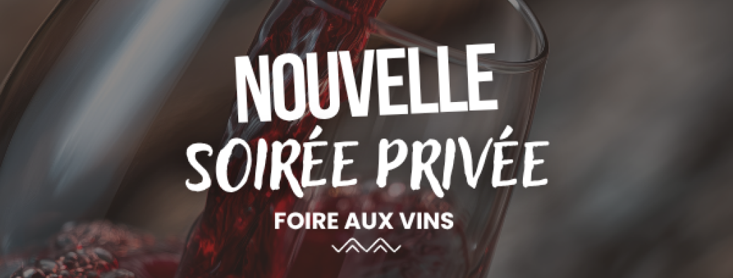 SOIRÉE DE LA CAVE - FOIRE AUX VINS