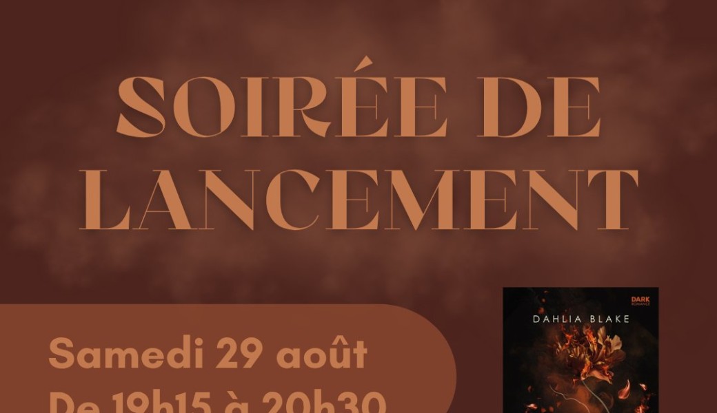 Soirée de lancement Dahlia Blake
