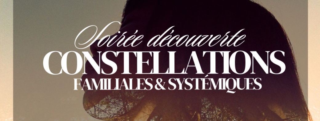 Soirée découverte Constellations familiales & systémiques