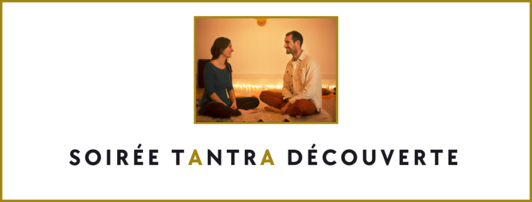 Soirée Tantra Découverte Grenoble