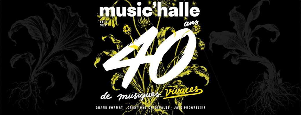 Soirée des 40 ans de Music'Halle