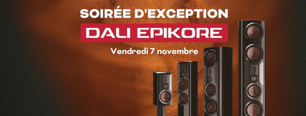 Soirée d'exception DALI EPIKORE chez Son-Vidéo.com Antibes