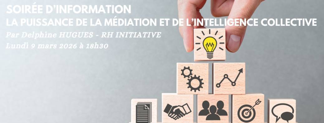 Soirée d'Informations - La puissance de la Médiation et de l’Intelligence collective