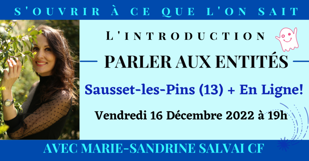 Soirée d'Introduction "Parler aux Entités" à Sausset-les-Pins (13) + en Ligne!