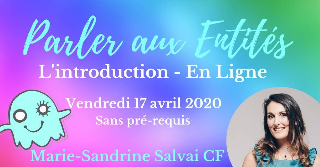 Soirée d'Introduction "Parler aux Entités" en LIGNE