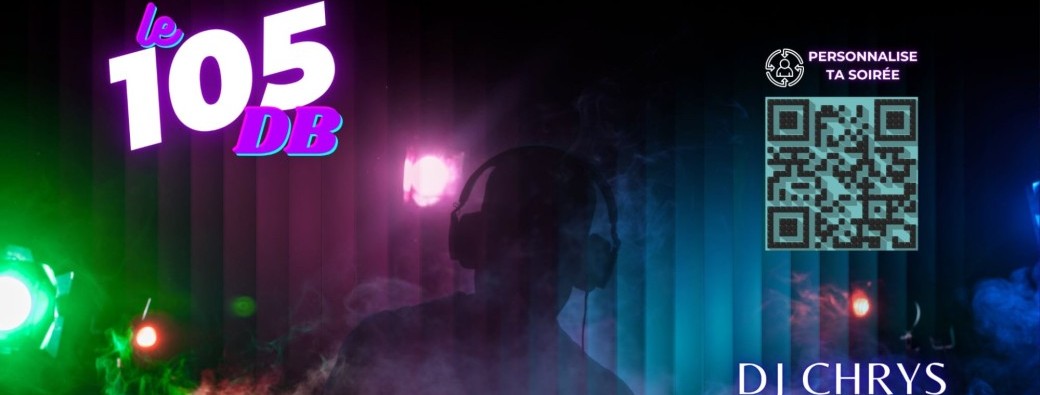 Soirée DJ Chrys – Hits 90’s-2010’s, Rap, Latino, Shatta | 105 dB Forbach