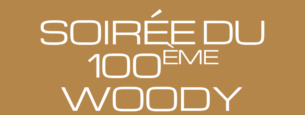 SOIREE DU 100ème WOODY