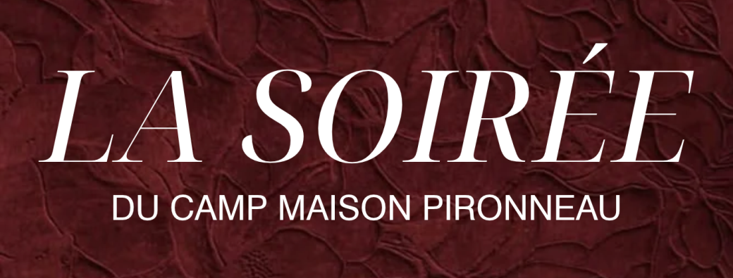 Soirée du Camp Maison Pironneau  ✨