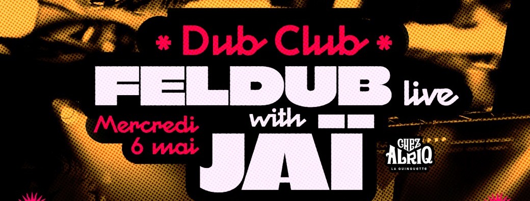 Soirée Dub -  Feldub (Live)  - Jaï (Live)