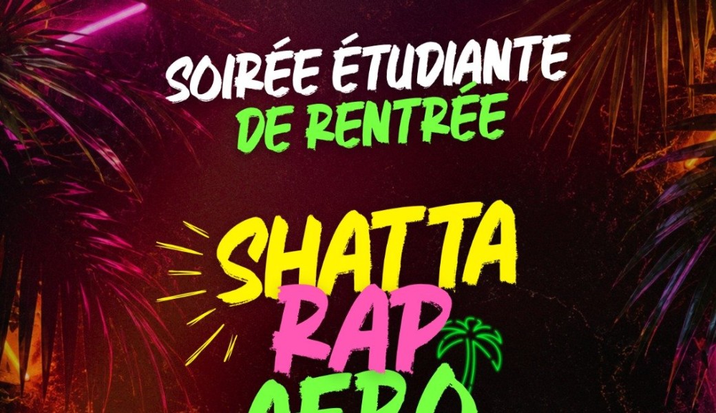 Soirée Etudiante de Rentrée / Shatta - Rap - Afro