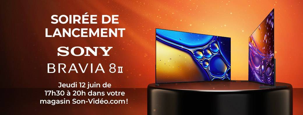 Soirée exclusive Sony Bravia 8 II chez Son-Vidéo.com