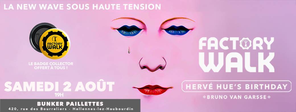 Soirée Factory Walk - La New Wave sous Haute Tension
