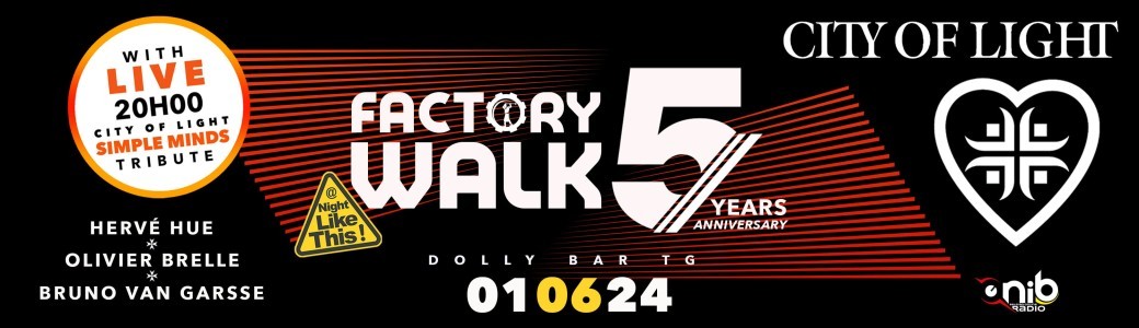 Soirée Factory Walk - New Wave + live City of Light (a tribute to Simple Minds)