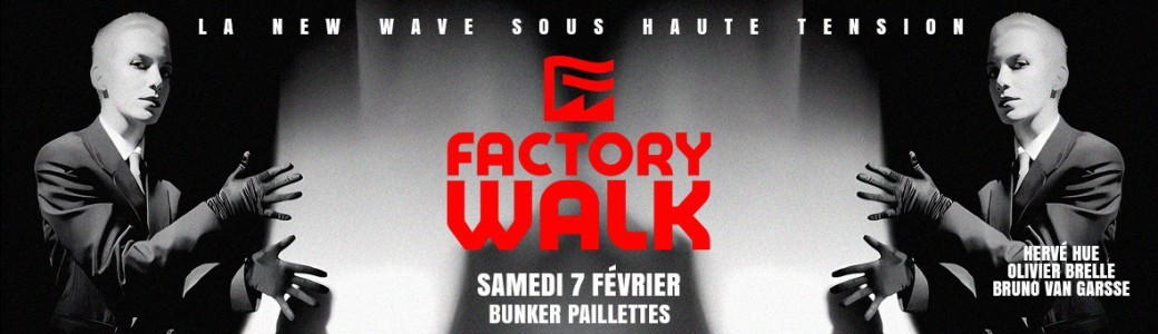 Soirée Factory Walk 