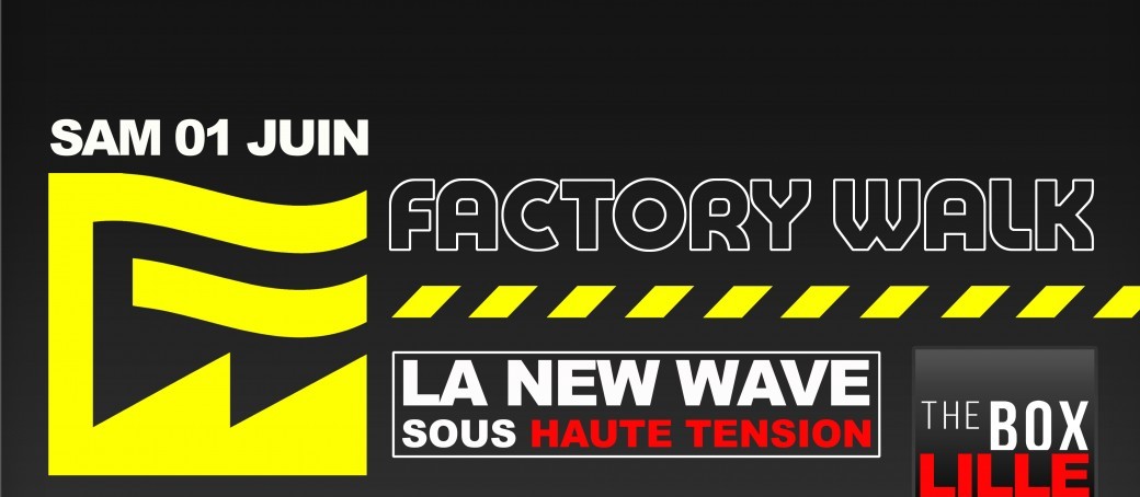 Soirée Factory Walk 