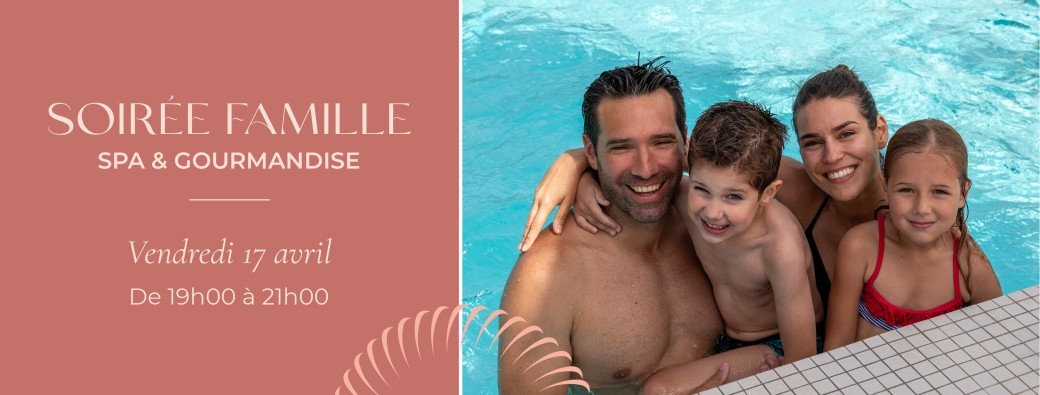 Soirée famille - Spa & Gourmandise