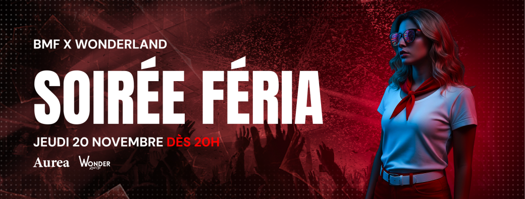 SOIREE FERIA BMF X WONDERLAND