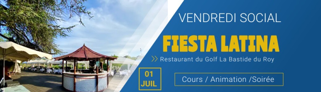 Soirée Fiesta Latino Vendredi Golf de Biot La Bastide du Roy 01/07