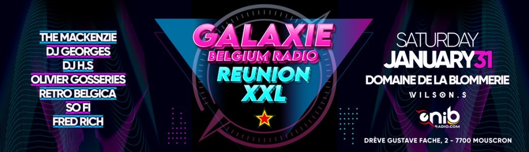 Soirée Galaxie Belgium Radio - Reunion XXL