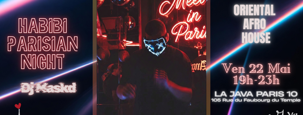 Soirée HABIBI PARISIAN NIGHT - Réservation achat ticket Obligatoire 