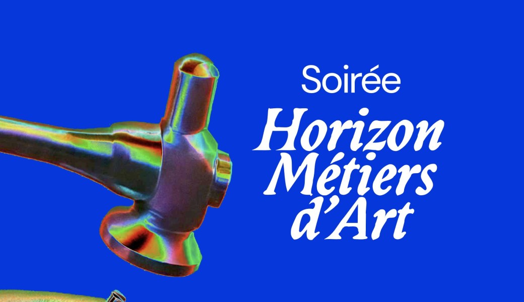 Soirée Horizon Métiers d’Art