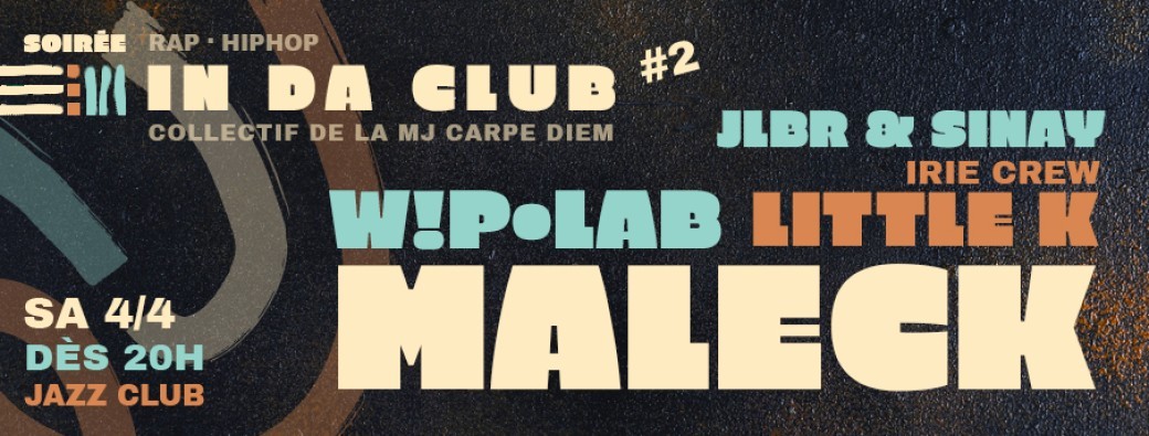 Soirée IN DA CLUB #2 | MALECK