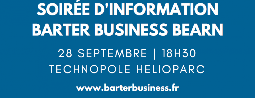 Soirée information Barter Business Béarn