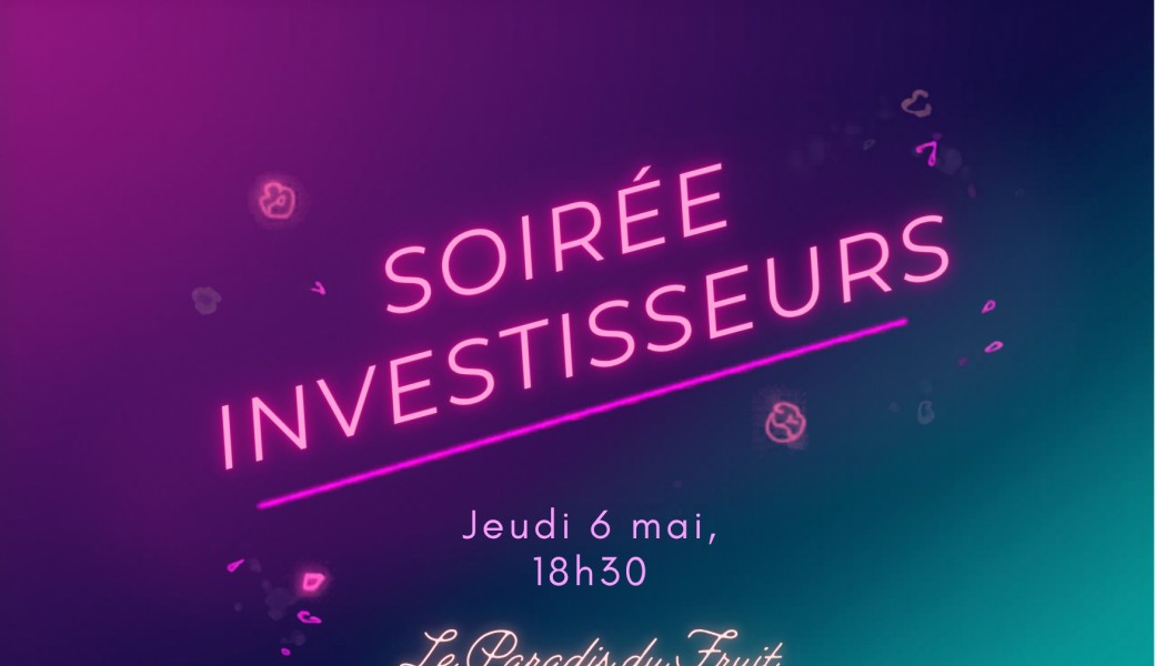 Soirée investisseurs Le paradis du fruit x Kolibri 
