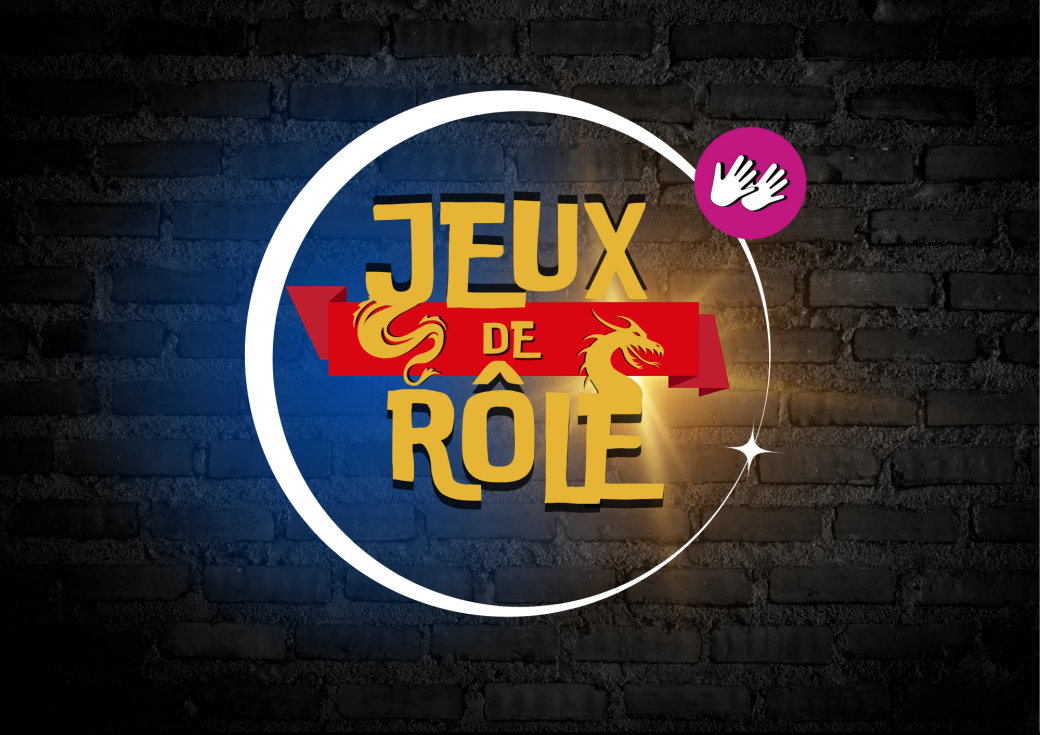Soirée jeux de rôle - Table réservée public sourds
