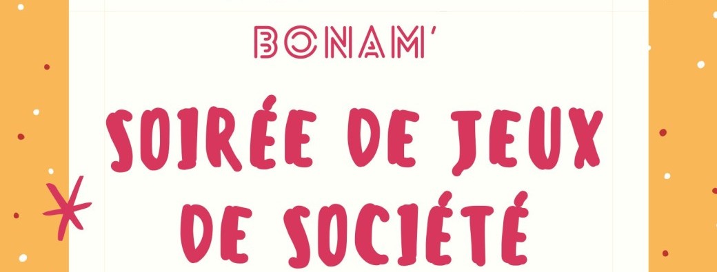 BONAM' - Soirée jeux de société