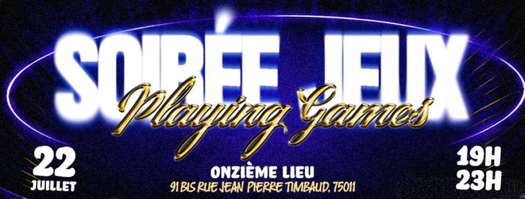 Soirée jeux « Playing Games » Éd. 6