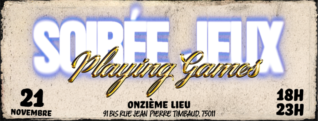 Soirée jeux « Playing Games » Éd. 7