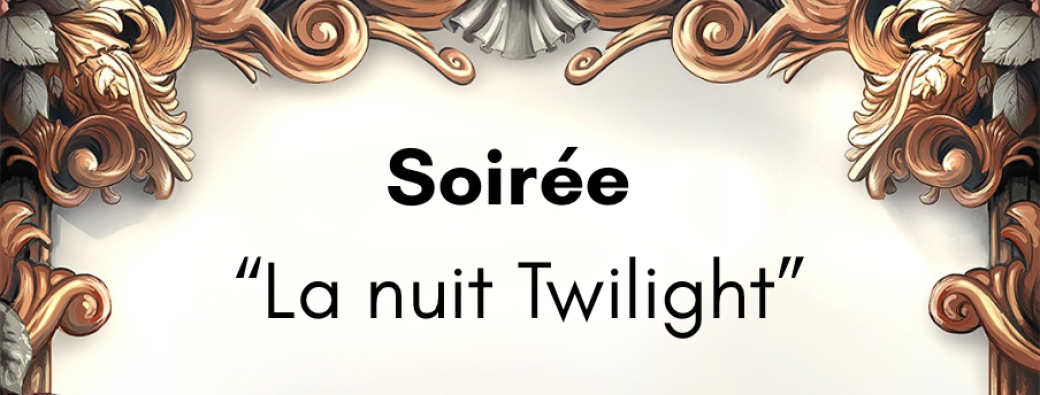 Soirée « la nuit Twilight » 