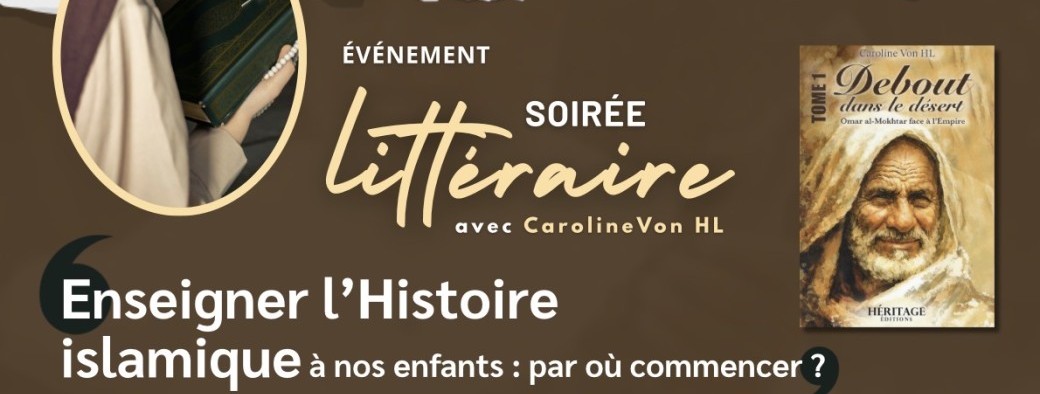 Soirée littéraire | Enseigner l’Histoire islamique à nos enfants : par où commencer ?