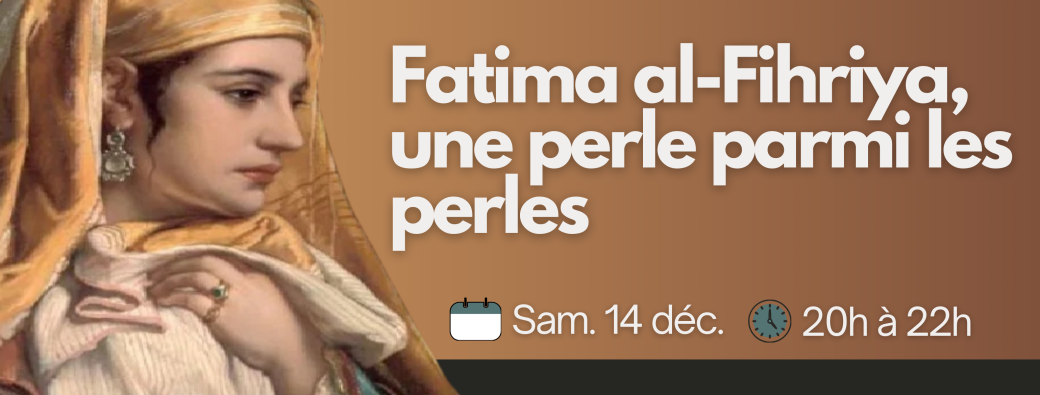 Soirée littéraire | Fatima al-Fihriya, une perle parmi les perles