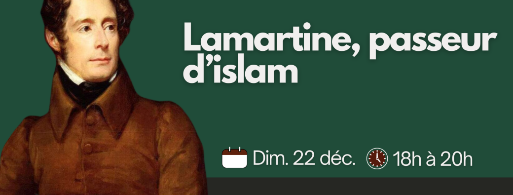 Soirée littéraire | Lamartine, passeur d’islam
